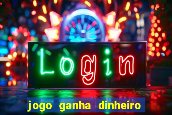 jogo ganha dinheiro de verdade pix